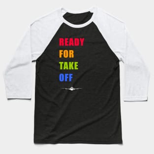 Ready For Take Off Baseball T-Shirt